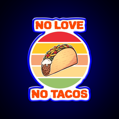 No Love No Taco Led Neon Sign Mexican Food Sign Food Neon Sign Rgb Color - Shineneon