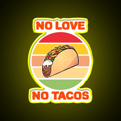 No Love No Taco Led Neon Sign Mexican Food Sign Food Neon Sign Rgb Color - Shineneon