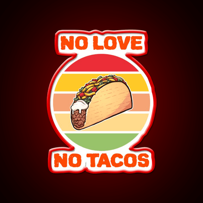 No Love No Taco Led Neon Sign Mexican Food Sign Food Neon Sign Rgb Color - Shineneon