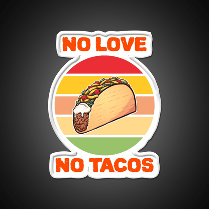 No Love No Taco Led Neon Sign Mexican Food Sign Food Neon Sign Rgb Color - Shineneon