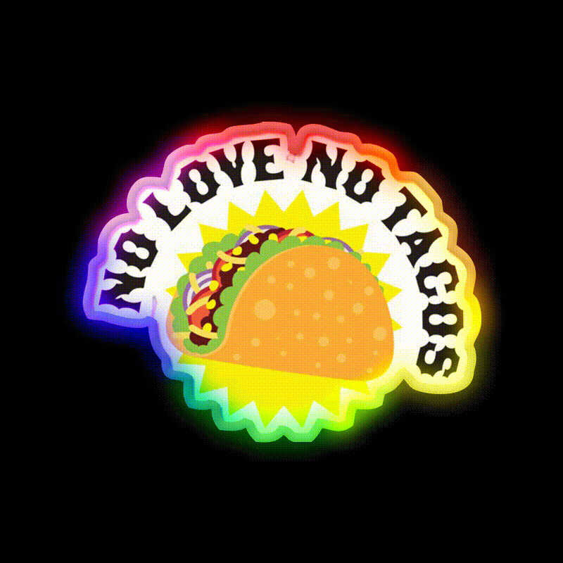 No Love No Taco Led Neon Sign Mexican Food Sign Kitchen Sign Rgb Color - LED neon sign close-up detail