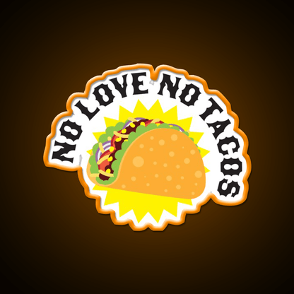 No Love No Taco Led Neon Sign Mexican Food Sign Kitchen Sign Rgb Color - Shineneon
