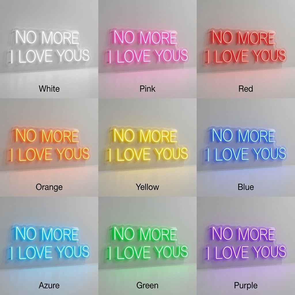 No More I Love Yous LED Neon Sign - Shineneon