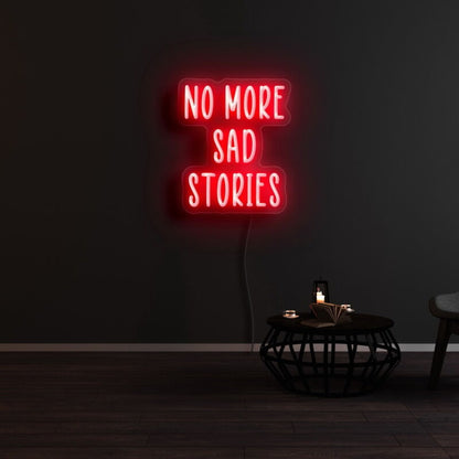 No More Sad Stories Led Neon Sign | Shineneon