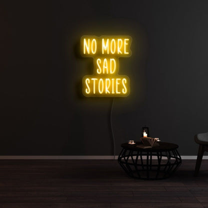 No More Sad Stories Led Neon Sign | Shineneon