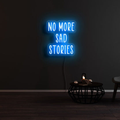 No More Sad Stories Led Neon Sign | Shineneon