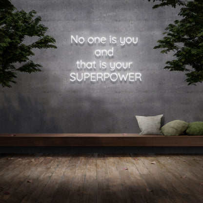 No One Is You And That Is Your Superpower Neon Sign | Shineneon