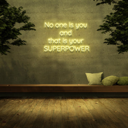 No One Is You And That Is Your Superpower Neon Sign | Shineneon