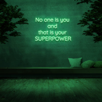 No One Is You And That Is Your Superpower Neon Sign | Shineneon