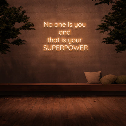 No One Is You And That Is Your Superpower Neon Sign | Shineneon