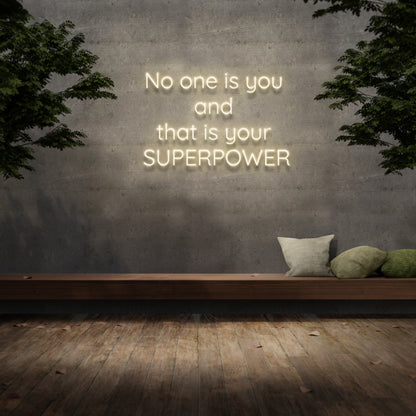 No One Is You And That Is Your Superpower Neon Sign | Shineneon