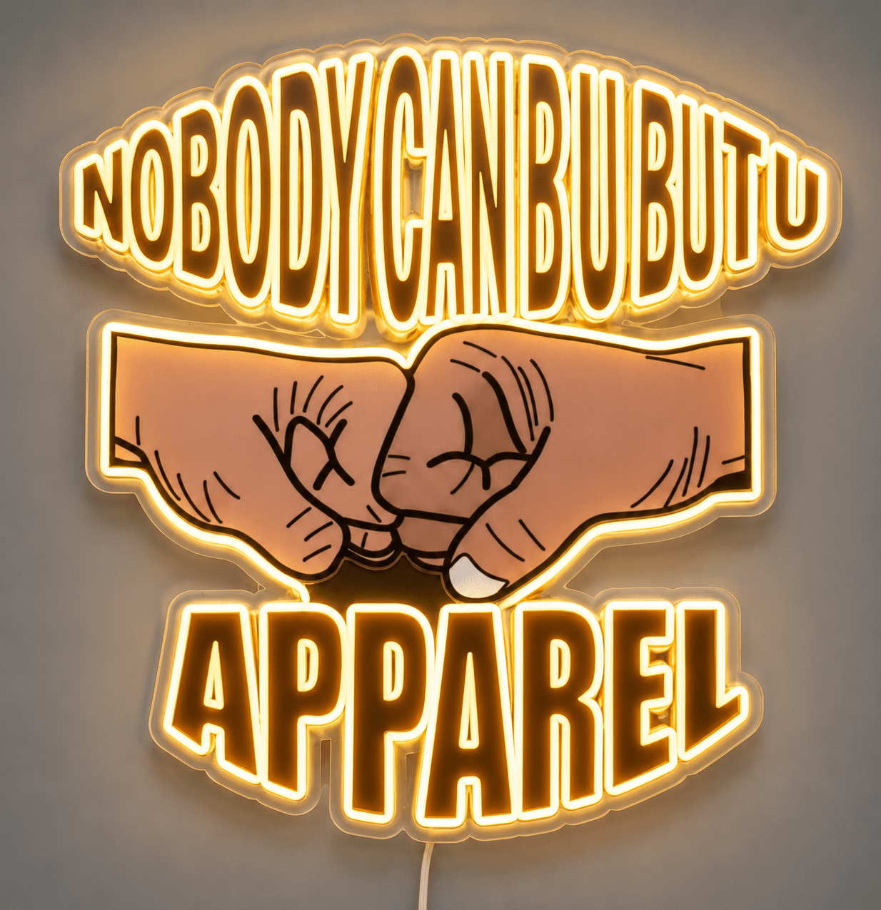 NOBODY CAN BU BUT U APPAREL Custom LED Neon Sign - Shineneon