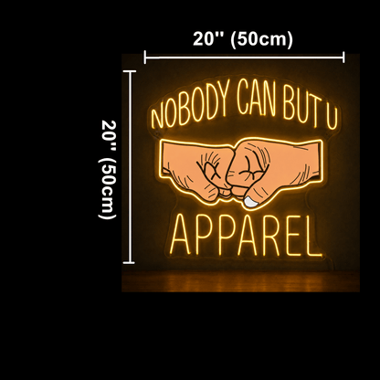 NOBODY CAN BU BUT U APPAREL Custom LED Neon Sign - Shineneon