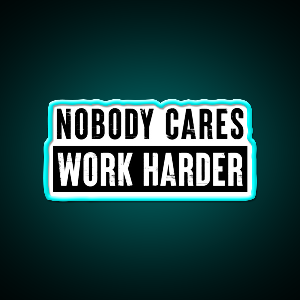 Nobody Cares Work Harder Gym Fitness Led Neon Sign Rgb Color
