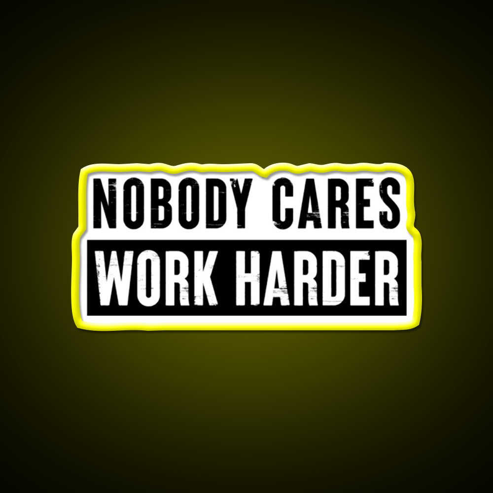 Nobody Cares Work Harder Gym Fitness Led Neon Sign Rgb Color