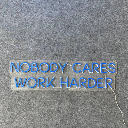 Nobody Cares Work Harder Led Neon Sign | Shineneon