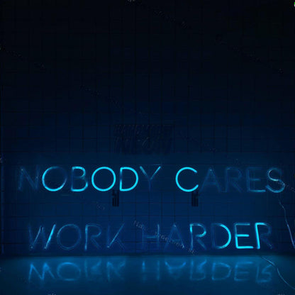 Nobody Cares Work Harder Led Neon Sign Led Decor | Shineneon