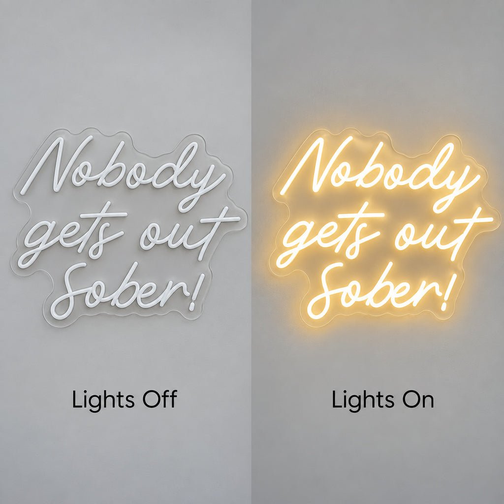 Nobody Gets Out Sober LED Neon Sign - Shineneon