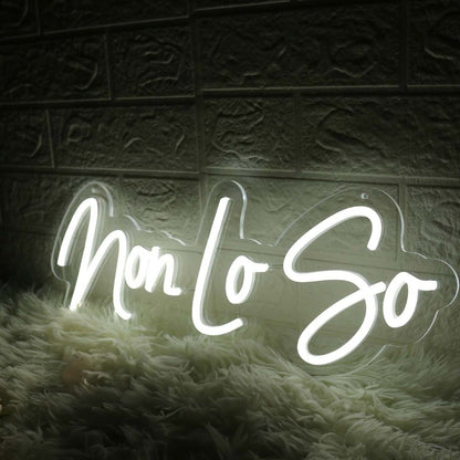 Non Lo So White Led Neon Sign - Shineneon