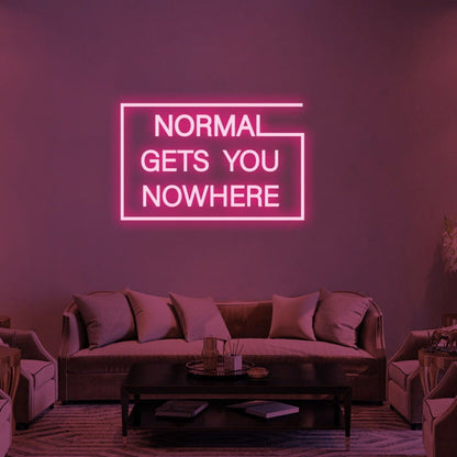 Normal Gets You Nowhere Led Neon Sign 2 | Shineneon