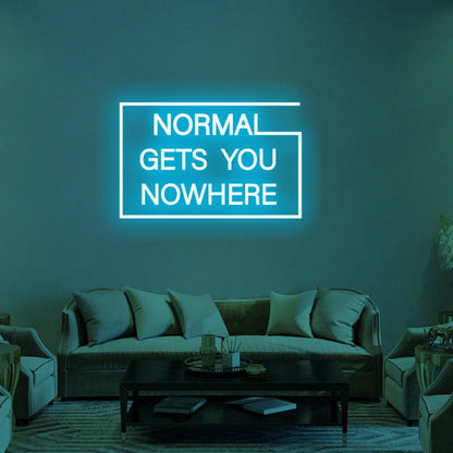Normal Gets You Nowhere Led Neon Sign 2 | Shineneon