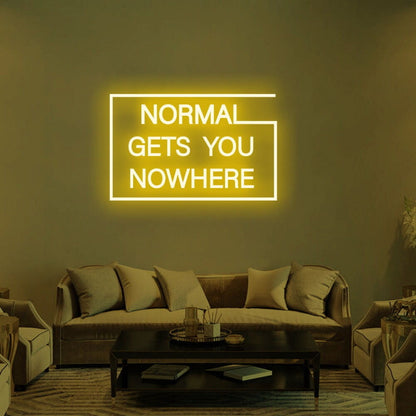 Normal Gets You Nowhere Led Neon Sign 2 | Shineneon