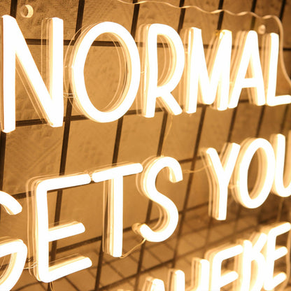 Normal Gets You Nowhere Led Neon Sign | Shineneon