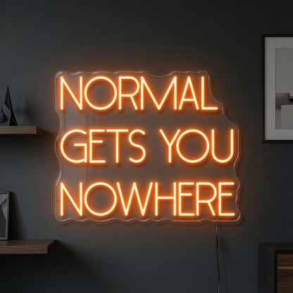 Normal Gets You Nowhere LED Neon Sign Wall Neon Sign - 01 Original Product Image