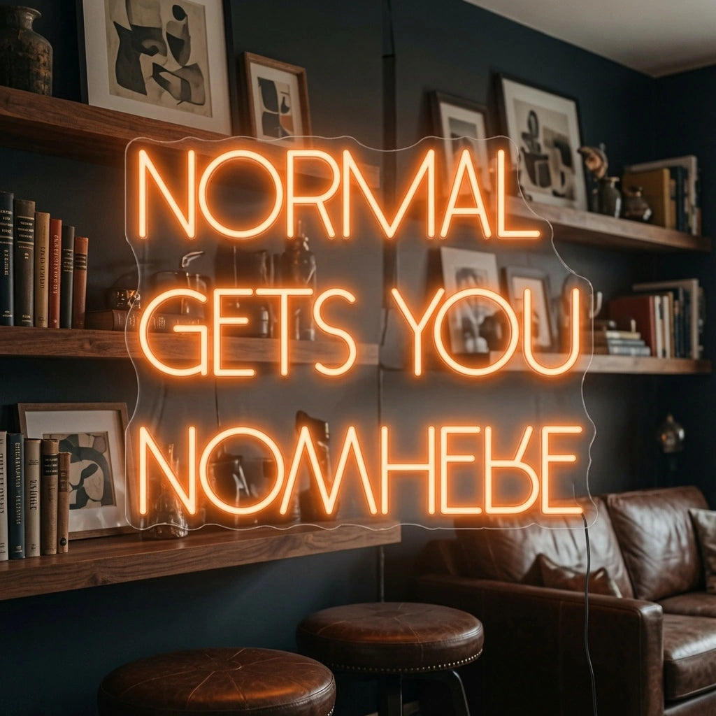 Normal Gets You Nowhere LED Neon Sign Wall Neon Sign - 02 High-Converting Product Image