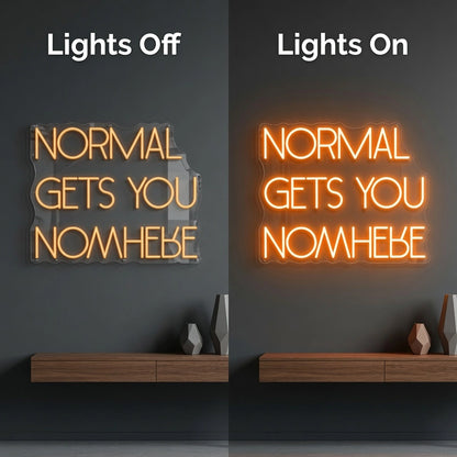 Normal Gets You Nowhere LED Neon Sign Wall Neon Sign - 06 Day Night Comparison