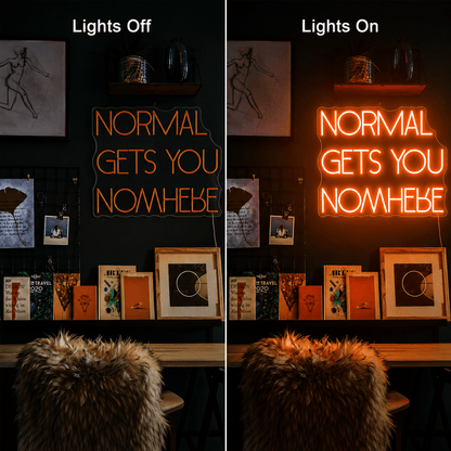 Normal Gets You Nowhere Room Decor LED Neon Sign - Shineneon