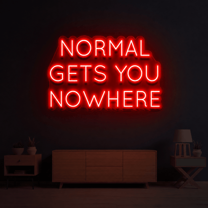 Normal Gets You Nowhere Wall Decor LED Neon Sign - Shineneon