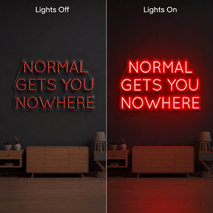 Normal Gets You Nowhere Wall Decor LED Neon Sign - Shineneon