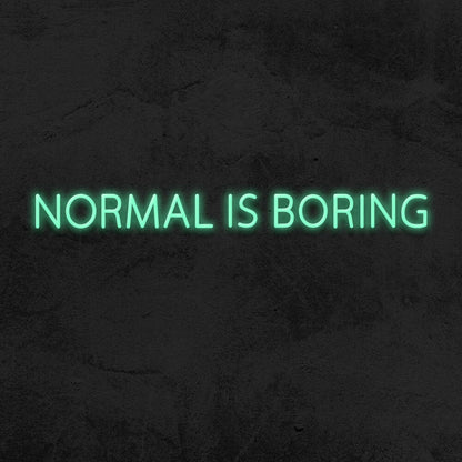 Normal Is Boring Led Neon Sign | Shineneon