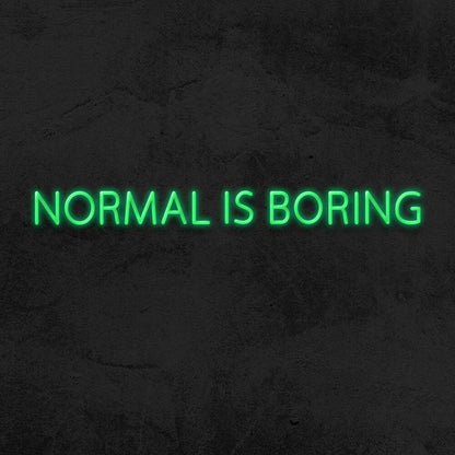 Normal Is Boring Led Neon Sign | Shineneon