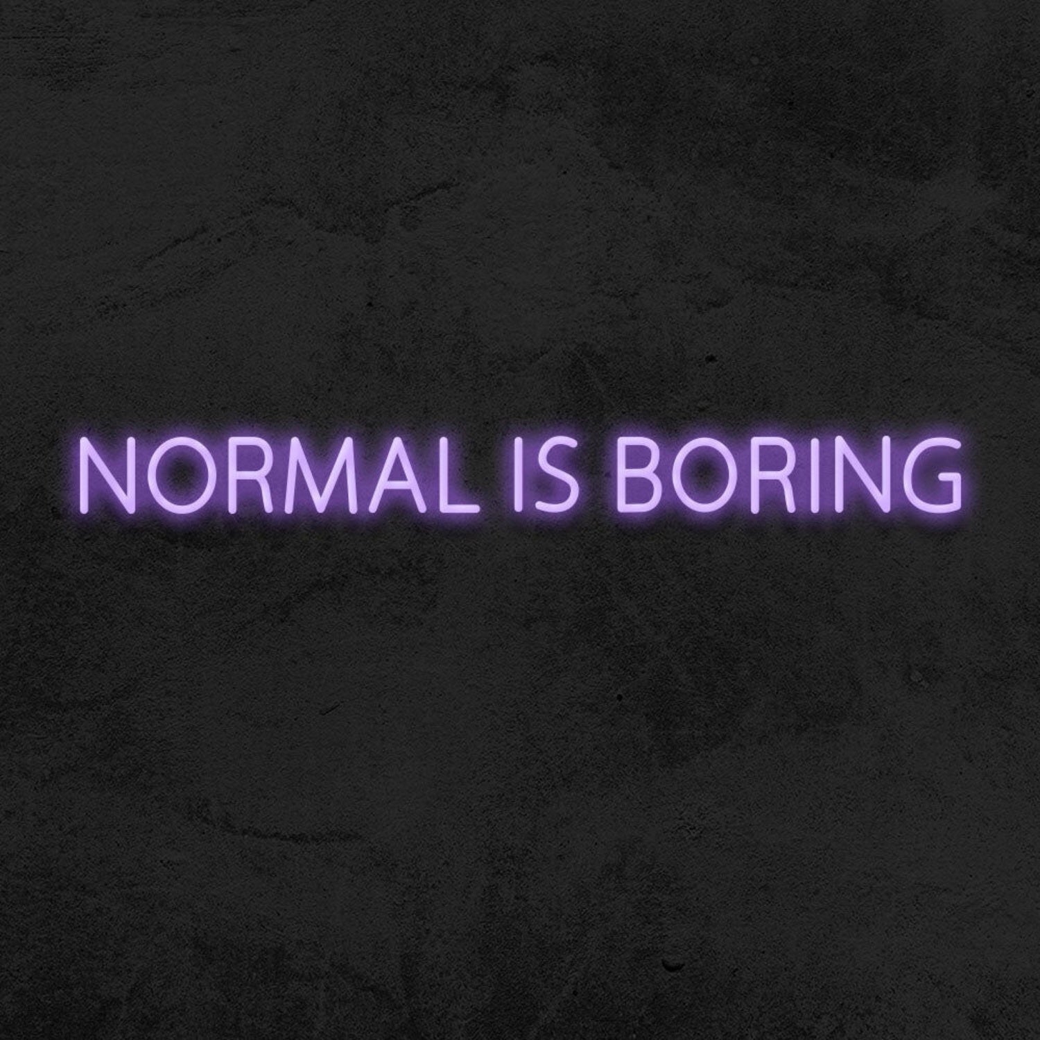 Normal Is Boring Led Neon Sign | Shineneon
