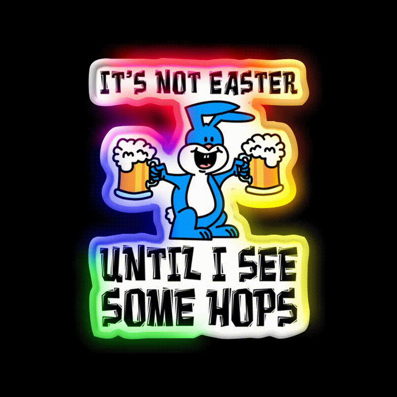 Not Easter Until I See Hops Bunny Beer Cartoon Beer Bar Decor Led Neon Sign Rgb Color - LED neon sign close-up detail