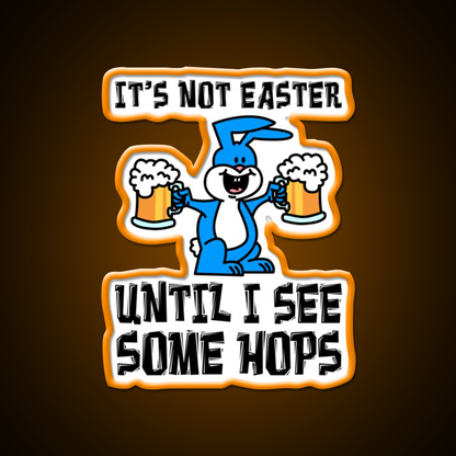 Not Easter Until I See Hops Bunny Beer Cartoon Beer Bar Decor Led Neon Sign Rgb Color - LED neon sign view 6