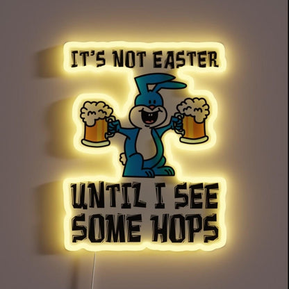Not Easter Until I See Hops Bunny Beer Cartoon Rgb Led Neon Sign - Shineneon