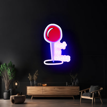 Not In Class Artwork Large Neon Signs