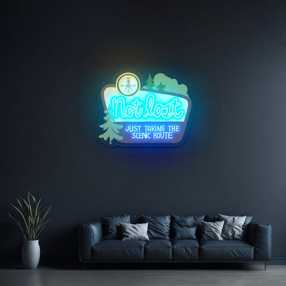 Not Lost Just Taking The Scenic Route Artwork Cool Neon Signs