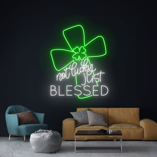 Not Lucky Just Blessed Neon Sign