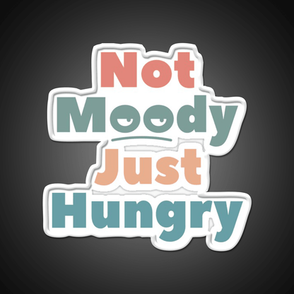 Not Moody Just Hungry Snack Food Led Neon Sign Rgb Color - Shineneon