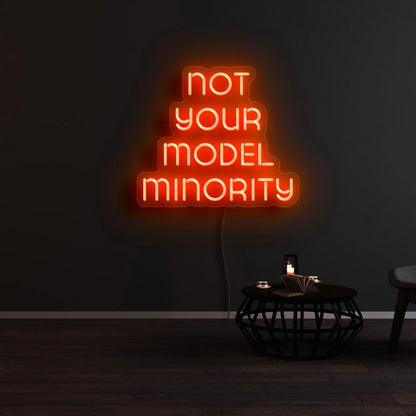Not Your Model Minority Led Neon Sign | Shineneon