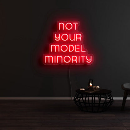 Not Your Model Minority Led Neon Sign | Shineneon
