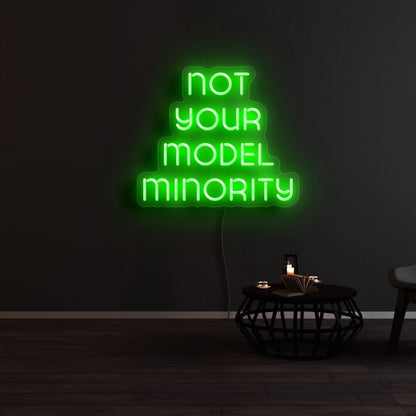 Not Your Model Minority Led Neon Sign | Shineneon