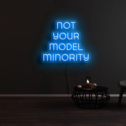 Not Your Model Minority Led Neon Sign | Shineneon