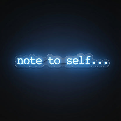 Note To Self LED Neon Sign - 02 High-Converting Product Image