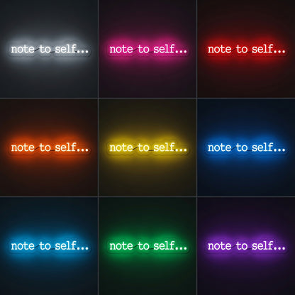 Note To Self LED Neon Sign - 05 Color Grid