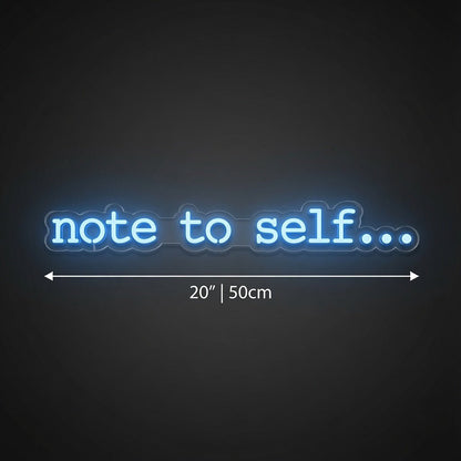 Note To Self LED Neon Sign - Shineneon